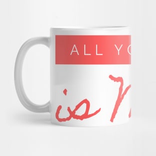 All you need is MOM design Mug